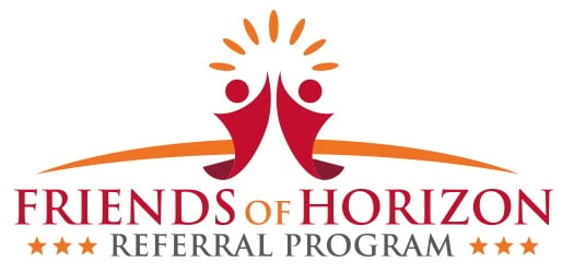 Your Invited to Join Our NEW Friends of Horizon Referral Program